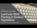 LeetCode 1106 Parsing A Boolean Expression Explanation and Solution