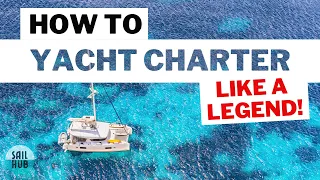 Tips & Tricks for your first Yacht CHARTER!