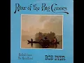 Lagu Bob Dyer – River Of The Big Canoes, Ballads From The Heartland – 1983 Big Canoe Records