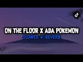 Download Lagu DJ ON THE FLOOR X ADA POKEMON ( SLOWED X REVERB )
