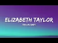 Download Lagu Taylor Swift – Elizabeth Taylor (Lyrics)