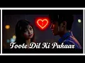Lagu Toote Dil Ki Pukaar | Heartbreaking Hindi Song | Emotional Love Story