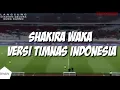 Download Lagu Parody Timnas indonesia, Shakira waka waka