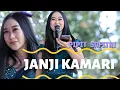 Download Lagu JANJI KAMARI - PIPIT SAFITRI BP