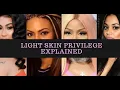 Light skin privilege explained