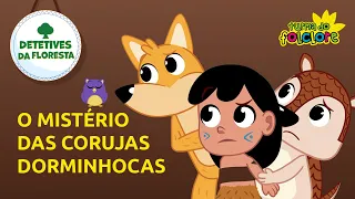 Detetives da Floresta - EP04 - O Mistério das Corujas Dorminhocas - Turma do Folclore