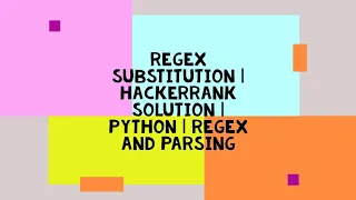 REGEX SUBSTITUTION HACKERRANK SOLUTION PYTHON REGEX AND PARSING