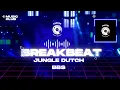 Lagu DJ BREAKBEAT JUNGLE DUTCH X BBS