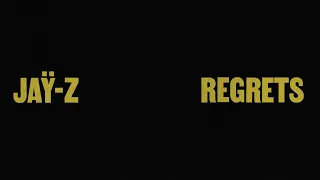 JAŸ-Z - Regrets (Official Lyric Video)