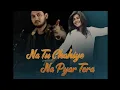 Download Lagu Na Tu Chahiye Na Pyar Tera   | official video 2024    | ना तू चाहिए ना प्यार चाहिए | @armusic