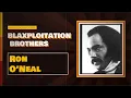 Blaxploitation Brothers - Ron O Neal