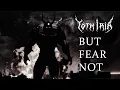 Yoth Iria - But Fear Not (Official Video)
