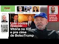 Download Lagu Lula tem vitória com IOF e vai pra cima do BolsoTrump | Dudu Bolsonaro no desespero | 17.07.25