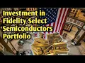 Investment in Fidelity Select Semiconductors Portfolio Top Mutual Fund USA