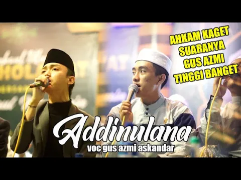 Download MP3 AHKAM KAGET KARENA SUARANYA GUS AZMI TIBA-TIBA TINGGI BANGET - ADDINULANA | SYUBBANUL MUSLIMIN