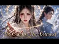 They Stole Her Divine Bones She Returned as an Unstoppable Goddess and Every Man Wanted Her