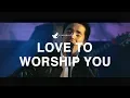 Download Lagu Love To Worship You - OFFICIAL MUSIC VIDEO