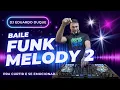 Download Lagu Baile Funk Melody (Edição 2) - As Clássicas das Antigas do Melody Internacional Playlist Mixada