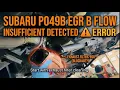 Subaru outback P049B EGR B flow insufficient detected check engine