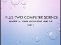 PLUS TWO COMPUTER SCIENCE CHAPTER 10 - SERVER SIDE SCRIPTING USING PHP PART 1
