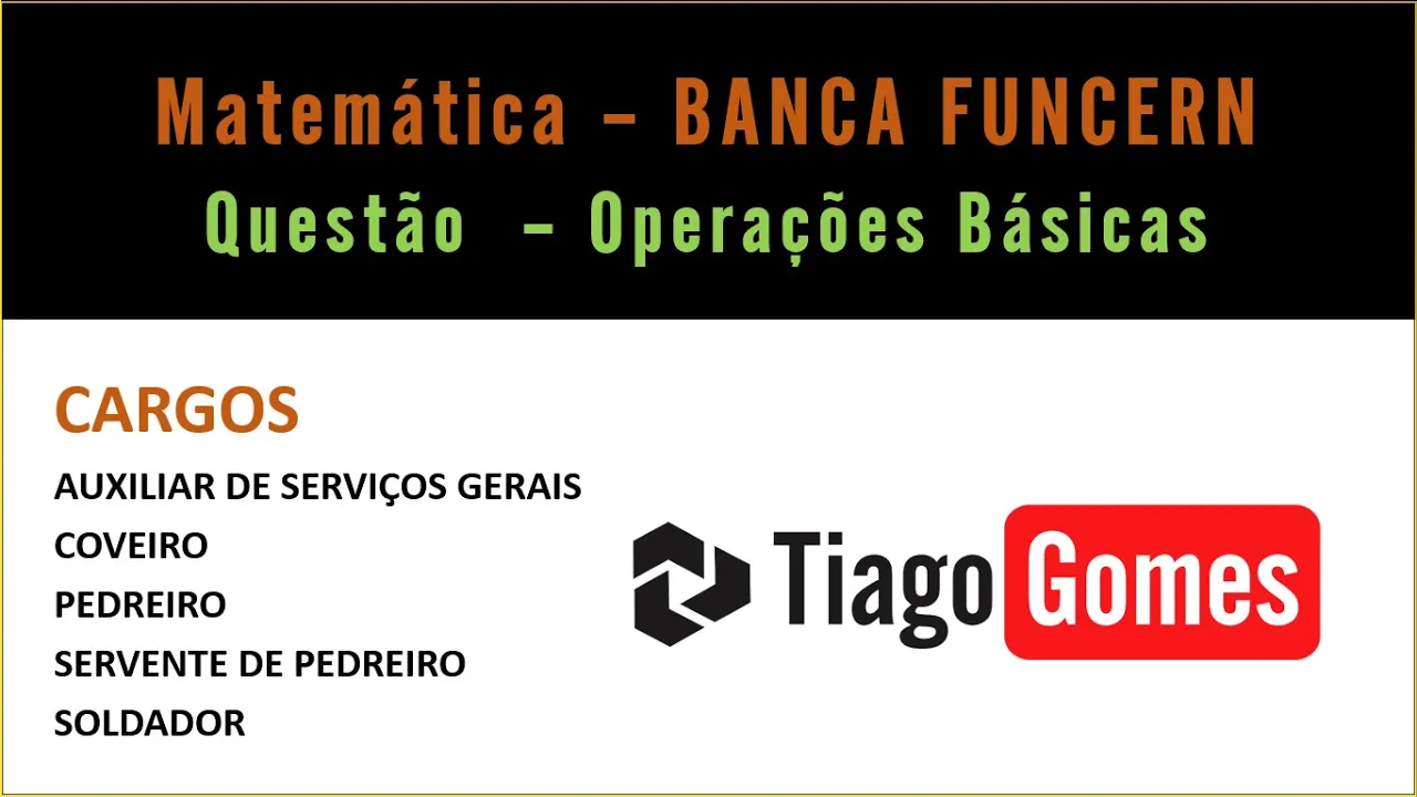 Questão de Matemática #FUNCERN 2019 Q22 Operações Básicas