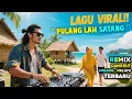Lagu Pulanglah Sayang - Lagu Baru Viral Tiktok Joget Remix Dangdut Melayu Paling Enak Terbaru 2025