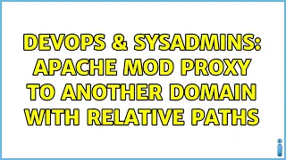 DevOps SysAdmins apache mod proxy to another domain with relative paths