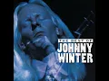 Rock and Roll, Hoochie Koo - Johnny Winter
