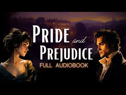 Download MP3 ✨ Full 'Pride and Prejudice' Audiobook by Jane Austen - Get Sleepy