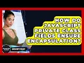 How Do JavaScript Private Class Fields Ensure Encapsulation - JavaScript Toolkit