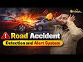 Accident Detection and Alert System using Machine Learning Road Accident Detection Project