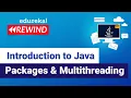 Introduction to Java Packages Multithreading Java Packages Threads Edureka Java Rewind - 2