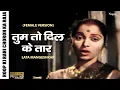Download Lagu Tum To Dil Ke Taar Chhed Kar | तुम तो दिल के तार छेड़ कर | Lata Mangeshkar | Superhit Hindi Songs