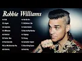 Robbie Williams Best Songs - Robbie Williams Greatest Hits - Robbie Williams The Best Tracks