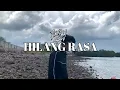 Download Lagu Ahpaflow-Hilang Rasa (Official video)
