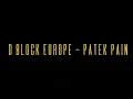D Block Europe - Patek Pain [Home Alone 2] (LYRICS)