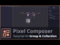 Pixel Composer Tutorial 03 Group Collections
