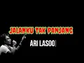 Lagu ARI LASSO - JALANKU TAK PANJANG || LIRIK