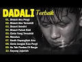 Download Lagu DADALI FULL ALBUM TERGALAU | KUMPULAN LAGU DADALI BAND TERBARU 2025 TANPA IKLAN