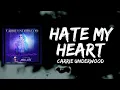 Carrie Underwood - Hate My Heart (Lyrics) | Emotional Country Song 💔🎧
