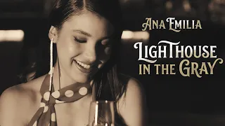 LIGHTHOUSE IN THE GRAY - Ana Emilia