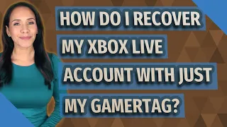 How do I recover my Xbox Live account with just my gamertag