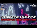 Download Lagu DJ SAMARINDA SEKUT X BABY DON'T GO BREAKBEAT FULL MELODY TERBARU 2025