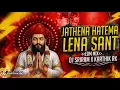 Lagu JATHENA HATEMA LENA SANT SEVALAL MAHARAJ SONG - EDM MIX - DJ SRIRAM KOLLAPUR X DJ KARTHIK RK