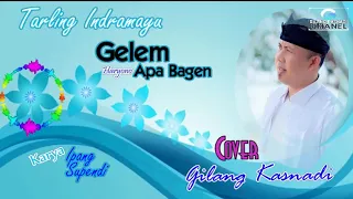 tarling gelem apa bagen ii karya ipang supendi ii cover gilang kasnadi ii