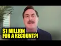 Mike Lindell to Dump 1 MILLION Into Recount and Audit