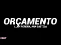 LUAN PEREIRA, Ana Castela - ORÇAMENTO (Letra)