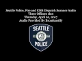 Download Lagu Seattle Police, Fire and EMS Dispatch Scanner Audio Three Officers shot