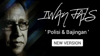 iwan fals polisi dan b4j1ng4n new song