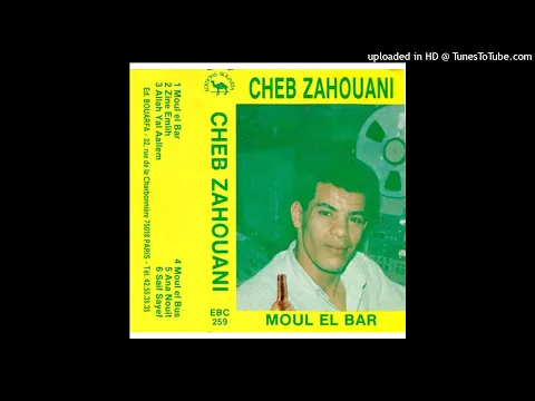 Download MP3 Cheb Zahouani - Zid Serbi (Moul el Bar) HQ (Raï Ancien)